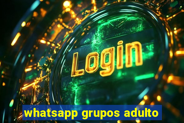 whatsapp grupos adulto